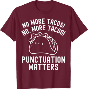 No More Tacos Punctuation Matters Taco English Teacher Women T-Shirt - T-Shirt | Maroon