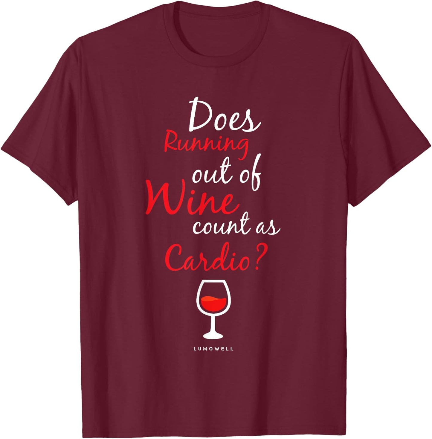 Funny Gift Shirt Does Running Out Of Wine Count As Cardio T-Shirt - T-Shirt | Maroon