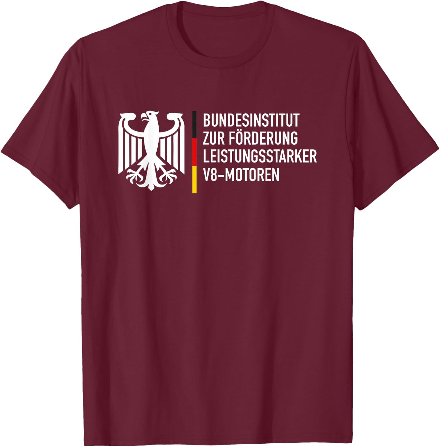 Institut fédéral pour la promotion de moteurs V8 puissants T-Shirt - T-Shirt | Maroon