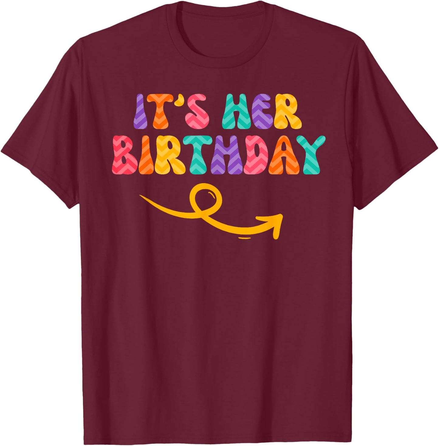 Its Her Birthday Arrow Best Friends Matching Shirts Funny T-Shirt - T-Shirt | Maroon