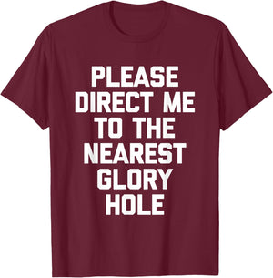 Veuillez me diriger vers Le Glory Hole Le Plus Proche - Funny Guys Men T-Shirt - T-Shirt | Maroon