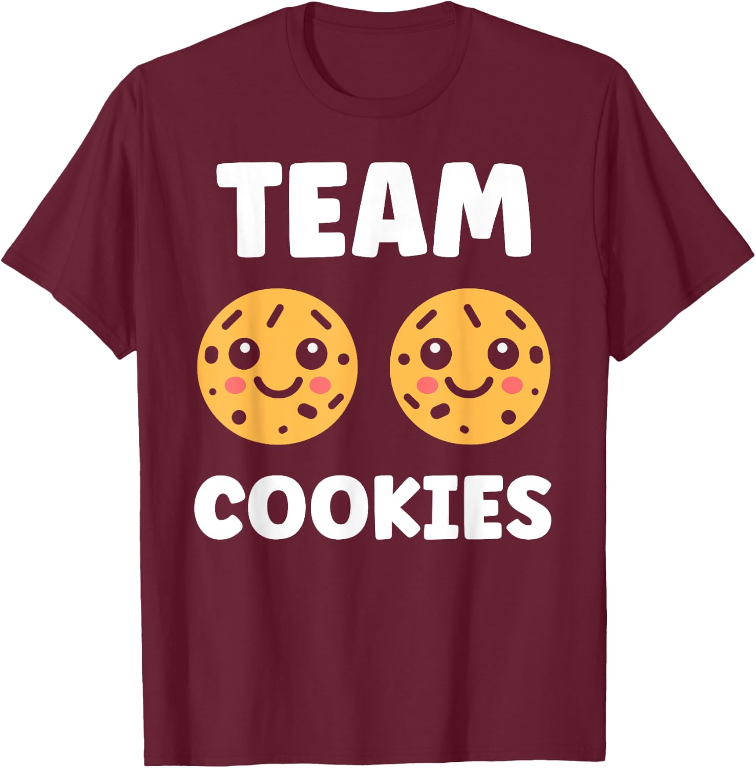 Food Quote Humour Cookie Team Cookies , Black, S T-Shirt - T-Shirt | Maroon