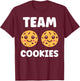 Food Quote Humour Cookie Team Cookies , Black, S T-Shirt - T-Shirt | Maroon