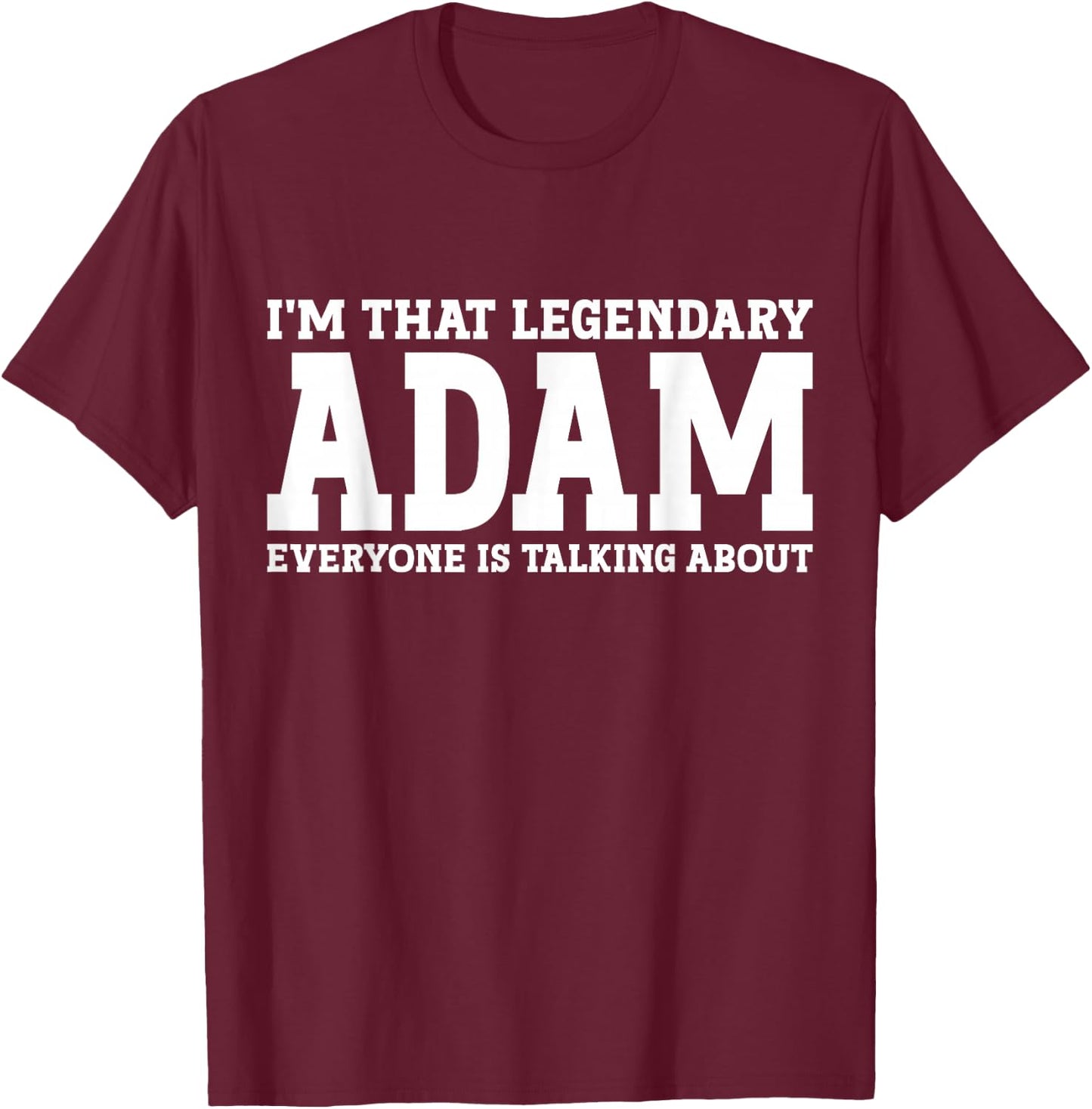 Adam Personal Name Funny Adam , black T-Shirt - T-Shirt | Maroon