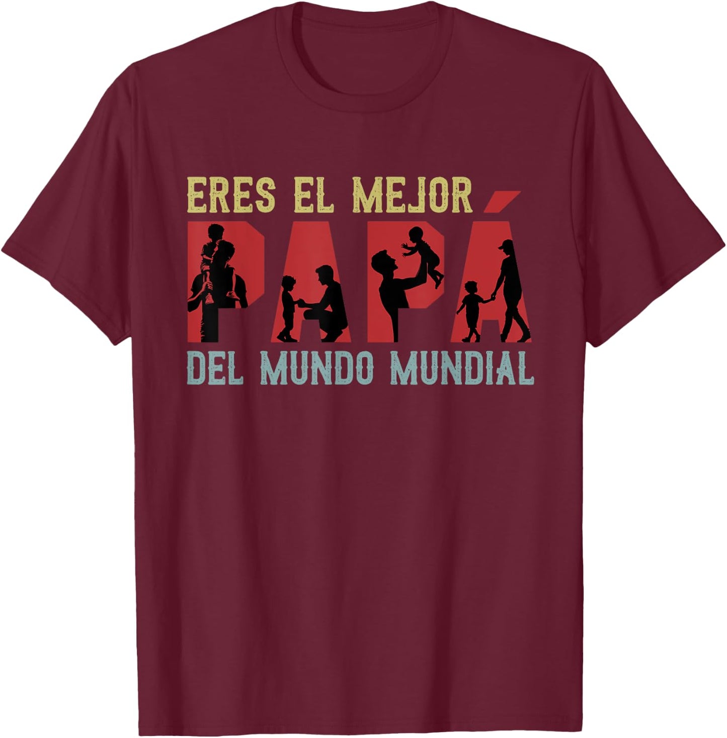 Eres El Mejor Papa Del Mundo Mundial Father's Day Spanish T-Shirt - T-Shirt | Maroon