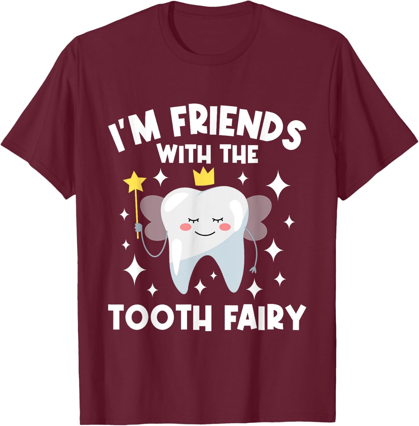 I'm Friends With The Tooth Fairy - Orthodontist Orthodontic T-Shirt - T-Shirt | Maroon