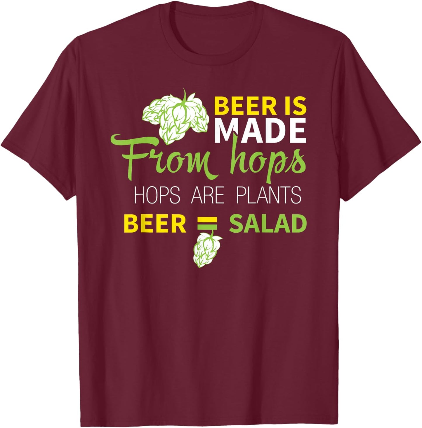 Beer Is From Hops Beer Equals Salad Shirt Alcoholic Party T-Shirt - T-Shirt | Maroon