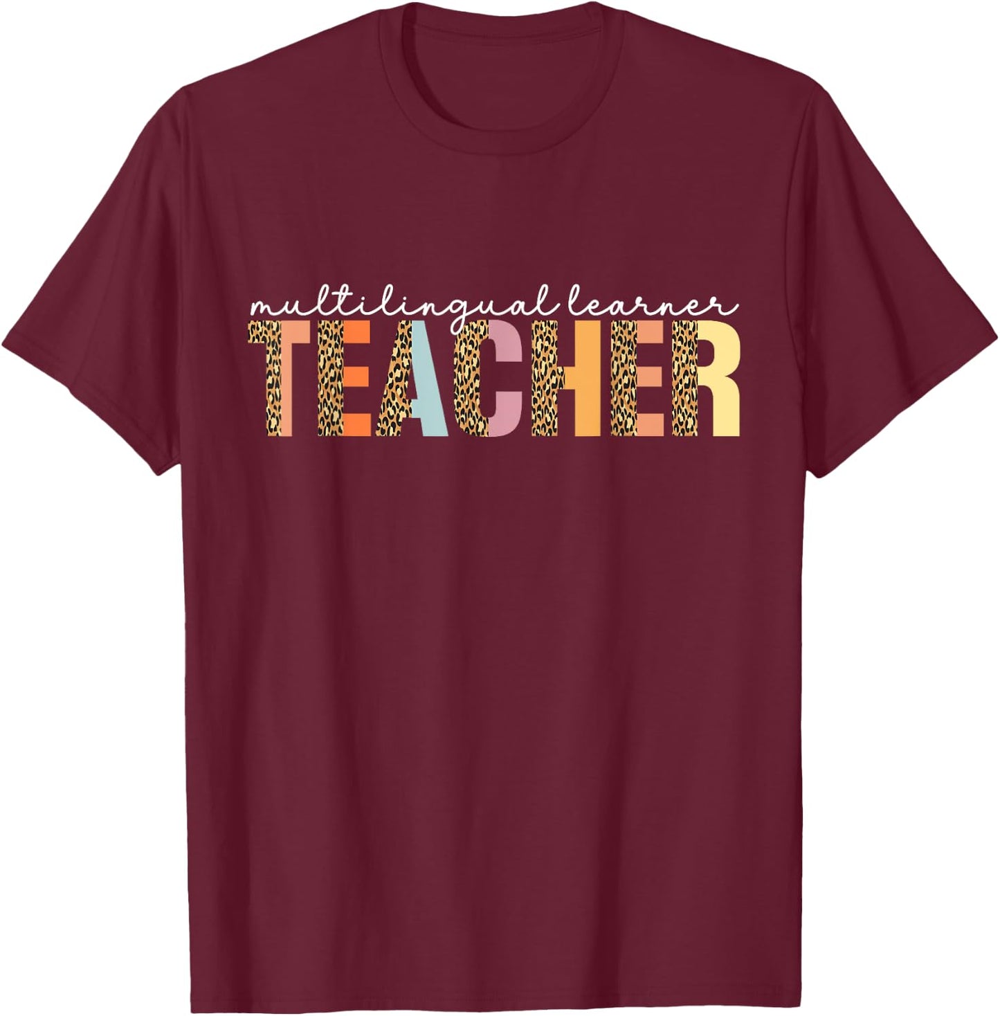 Multilingual Learner Teacher Leopard Multilingual Learners T-Shirt - T-Shirt | Maroon