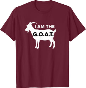 I Am The G.o.a.t. Funny Farm Animal Goat Humor T-Shirt - T-Shirt | Maroon