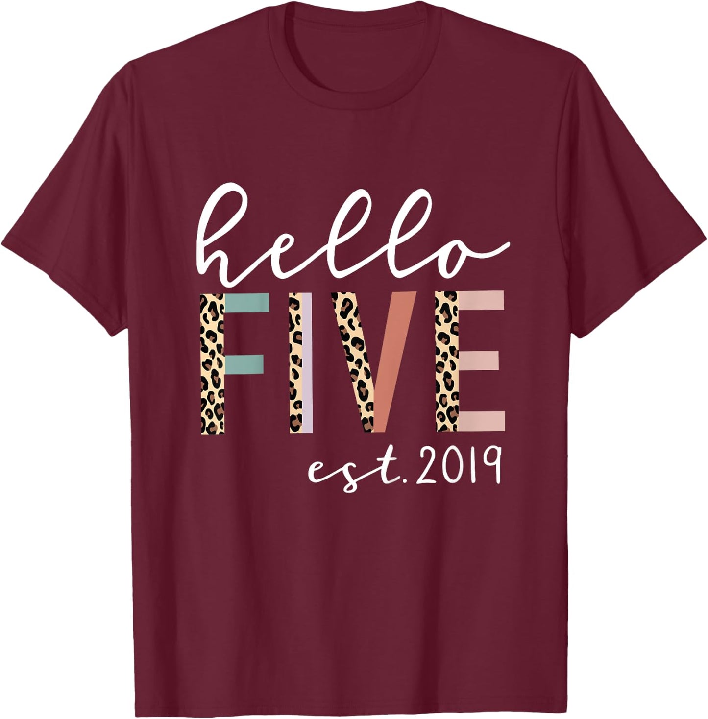 Hello Five Est 2019 5-Year-Old Girl Leopard Print T-Shirt - T-Shirt | Maroon