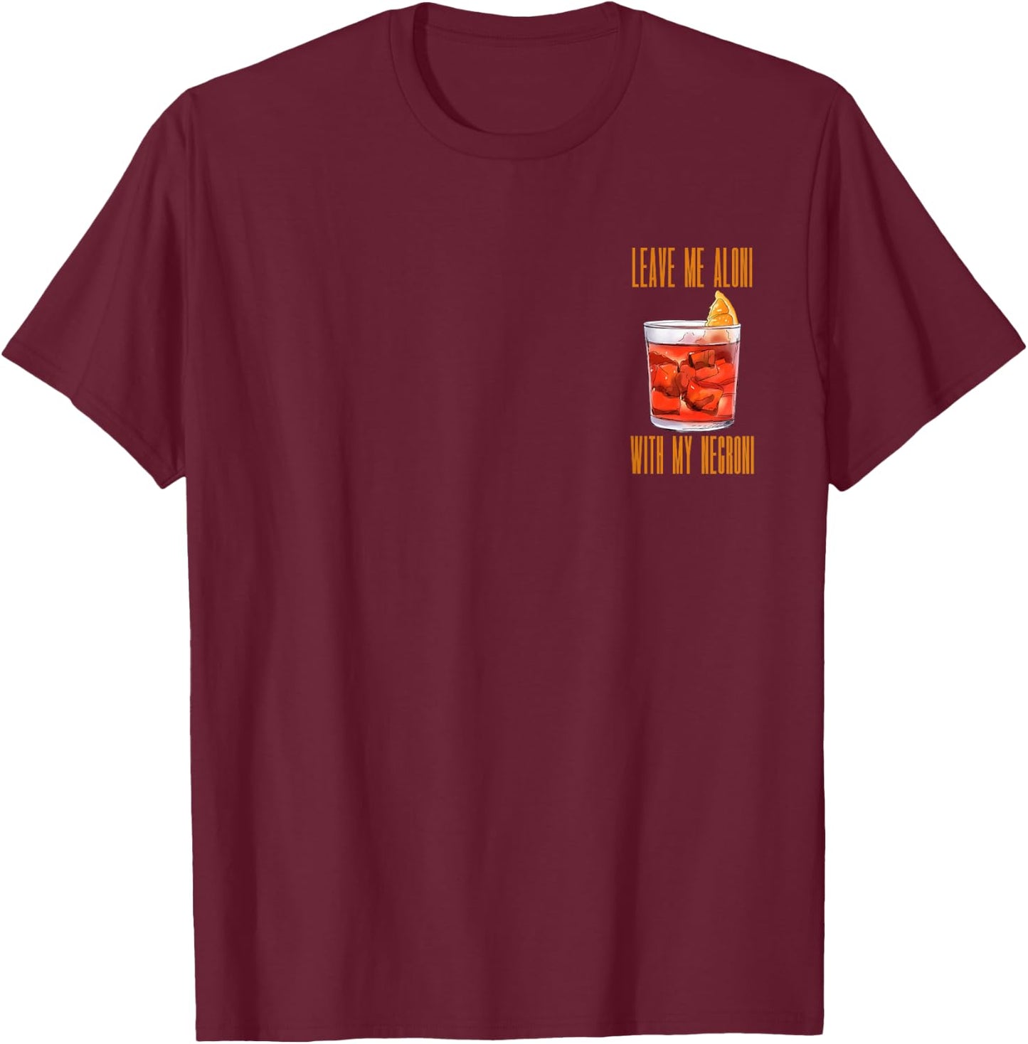 Leave me aloni with my ni I Classic Gin Cocktail Drink , black T-Shirt - T-Shirt | Maroon