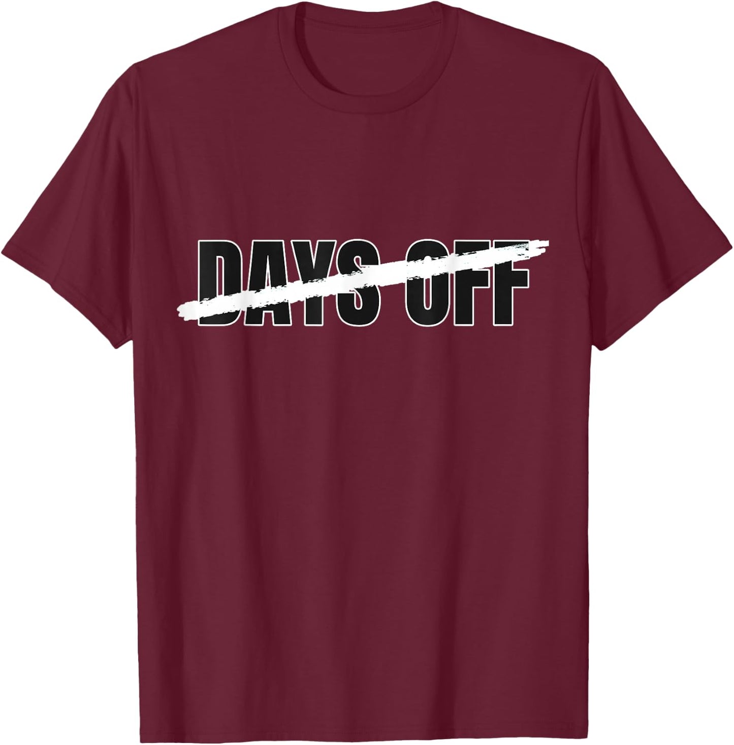 Black 0 No Day's Off Black on Black Graphic T-Shirt - T-Shirt | Maroon