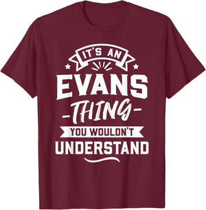 It's An Evans Thing You Wouldn't Understand - Surname Gift T-Shirt - T-Shirt | Maroon