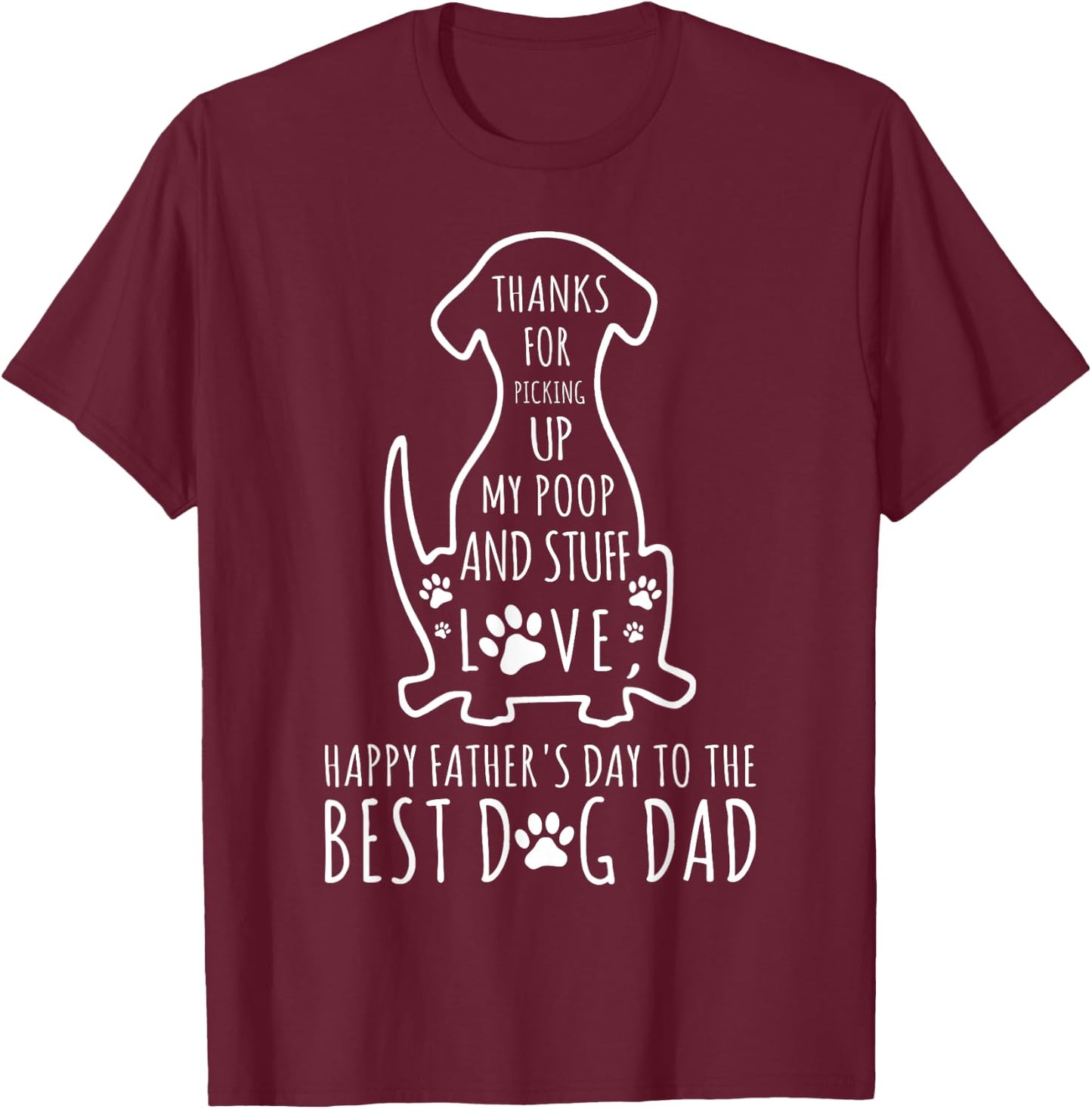 Happy Father's Day Dog Dad Thanks For Picking up My Poop Women Kids T-Shirt - T-Shirt | Maroon