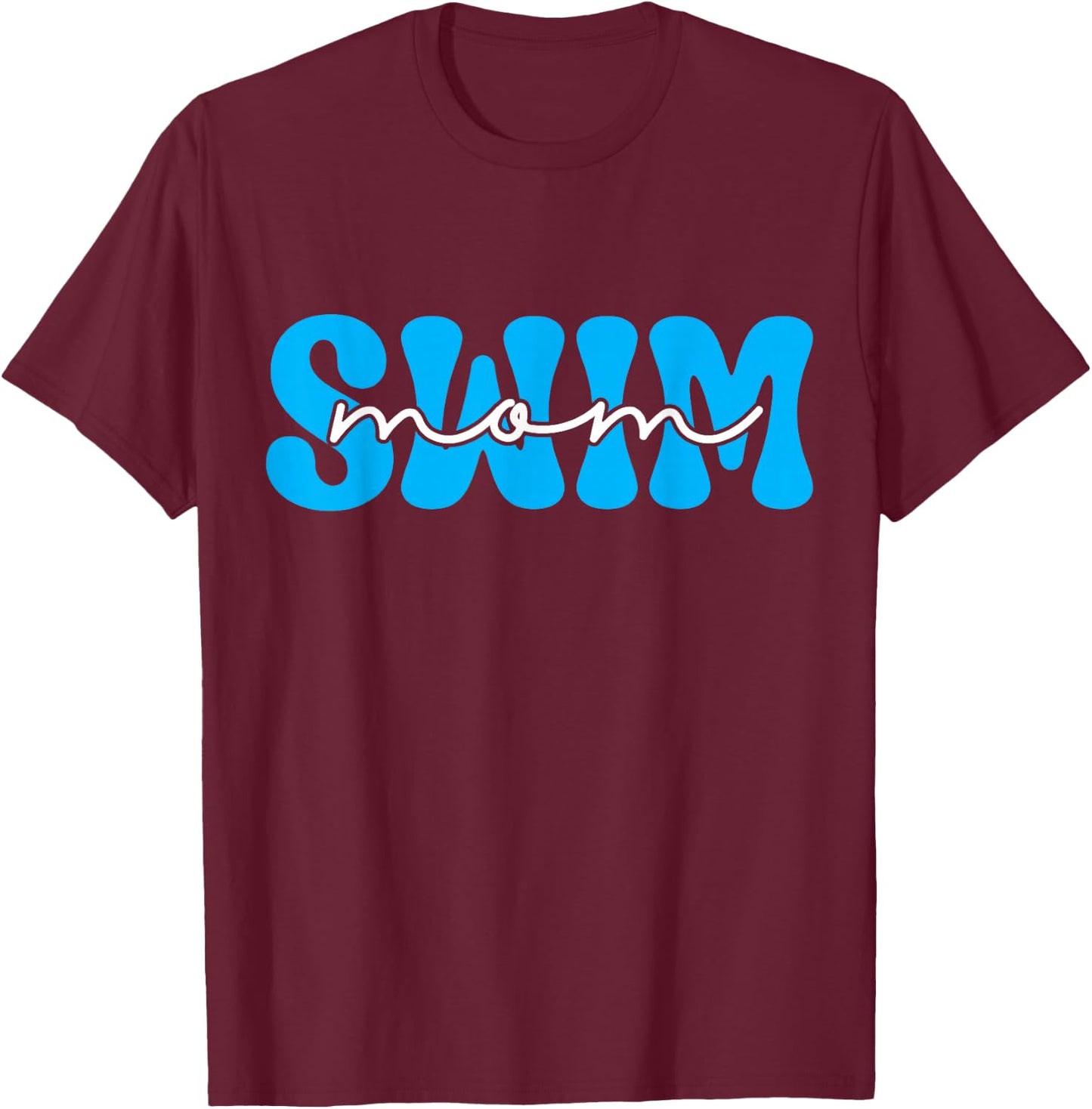 Swim Mom Swimmer Mom Swimming Mother Swim Mama T-Shirt - T-Shirt | Maroon