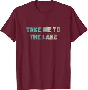 Take Me to the Lake T-Shirt - T-Shirt | Maroon