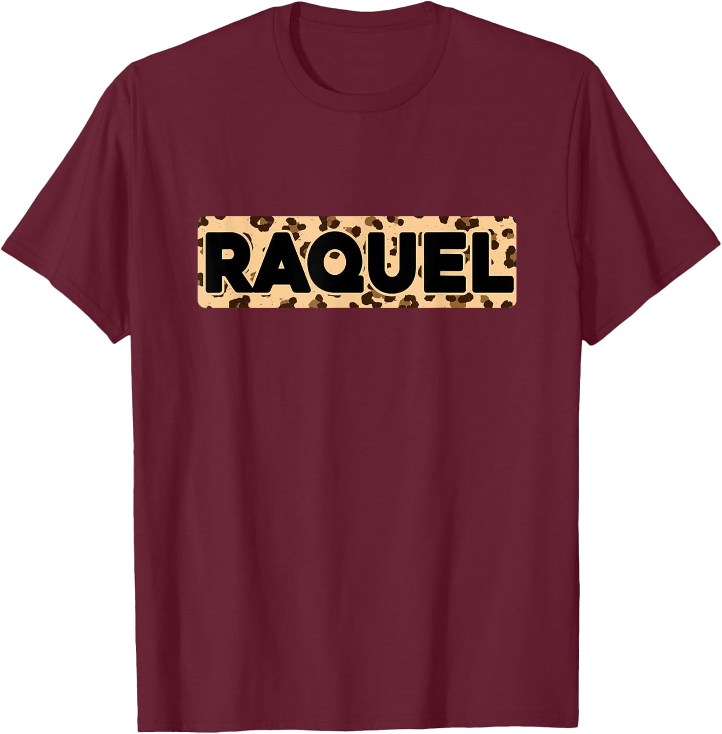 Funny Raquel Leopard Print Name Raquel T-Shirt - T-Shirt | Maroon