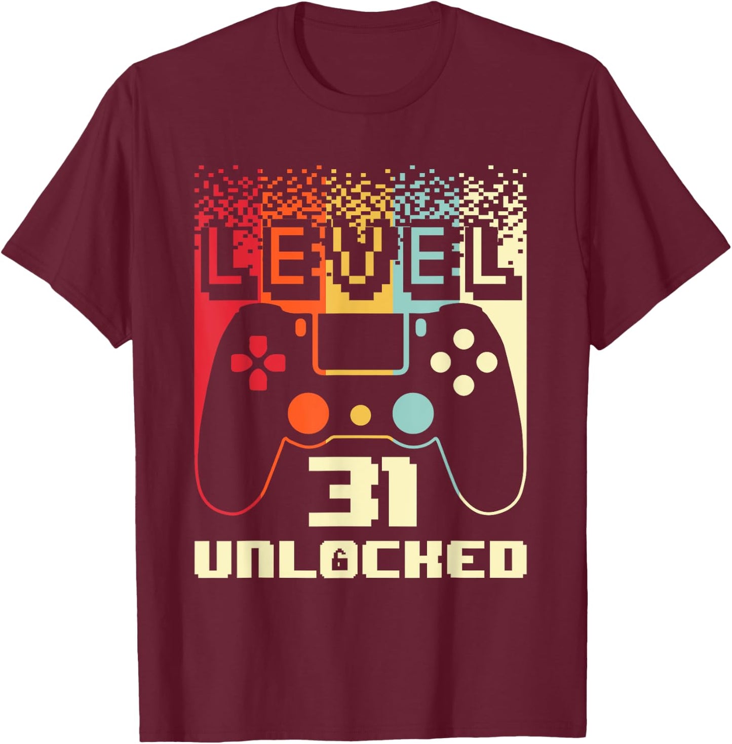 31st Birthday Level 31 Unlocked Gamer 31 Year Old T-Shirt - T-Shirt | Maroon