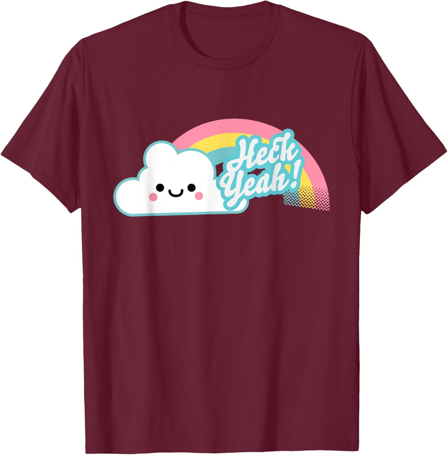 Heck Yeah! Cute Kawaii Rainbow T-Shirt - T-Shirt | Maroon