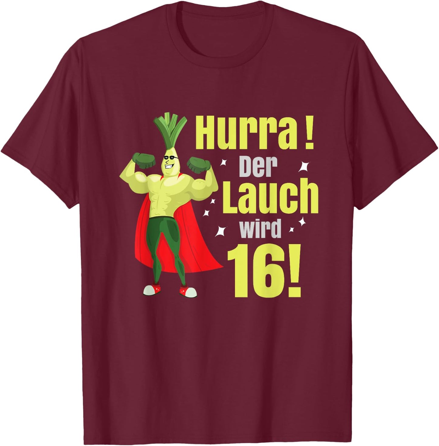 Hurra der Lauch wird 16 Boy 16 Years 16th Birthday , black T-Shirt - T-Shirt | Maroon