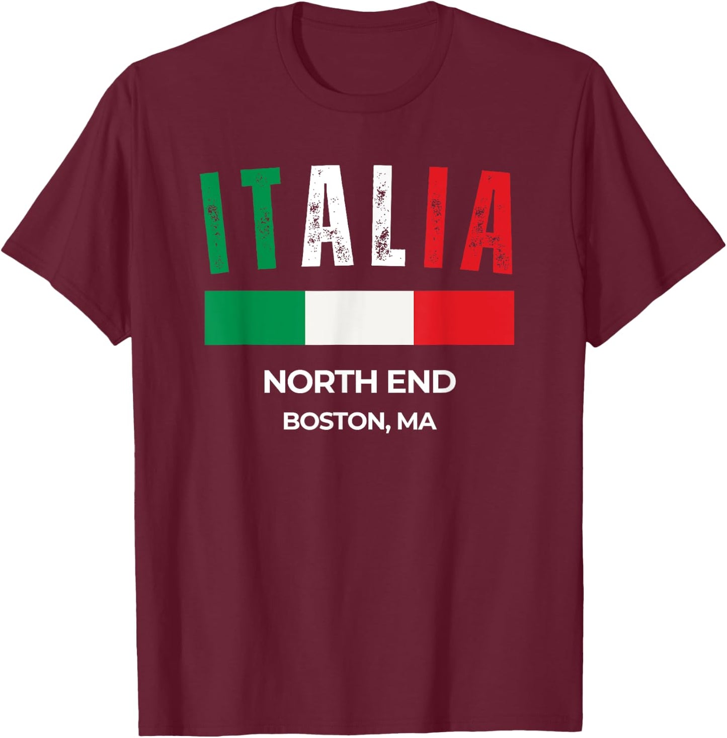 Italy Flag North End Boston MA T-Shirt - T-Shirt | Maroon