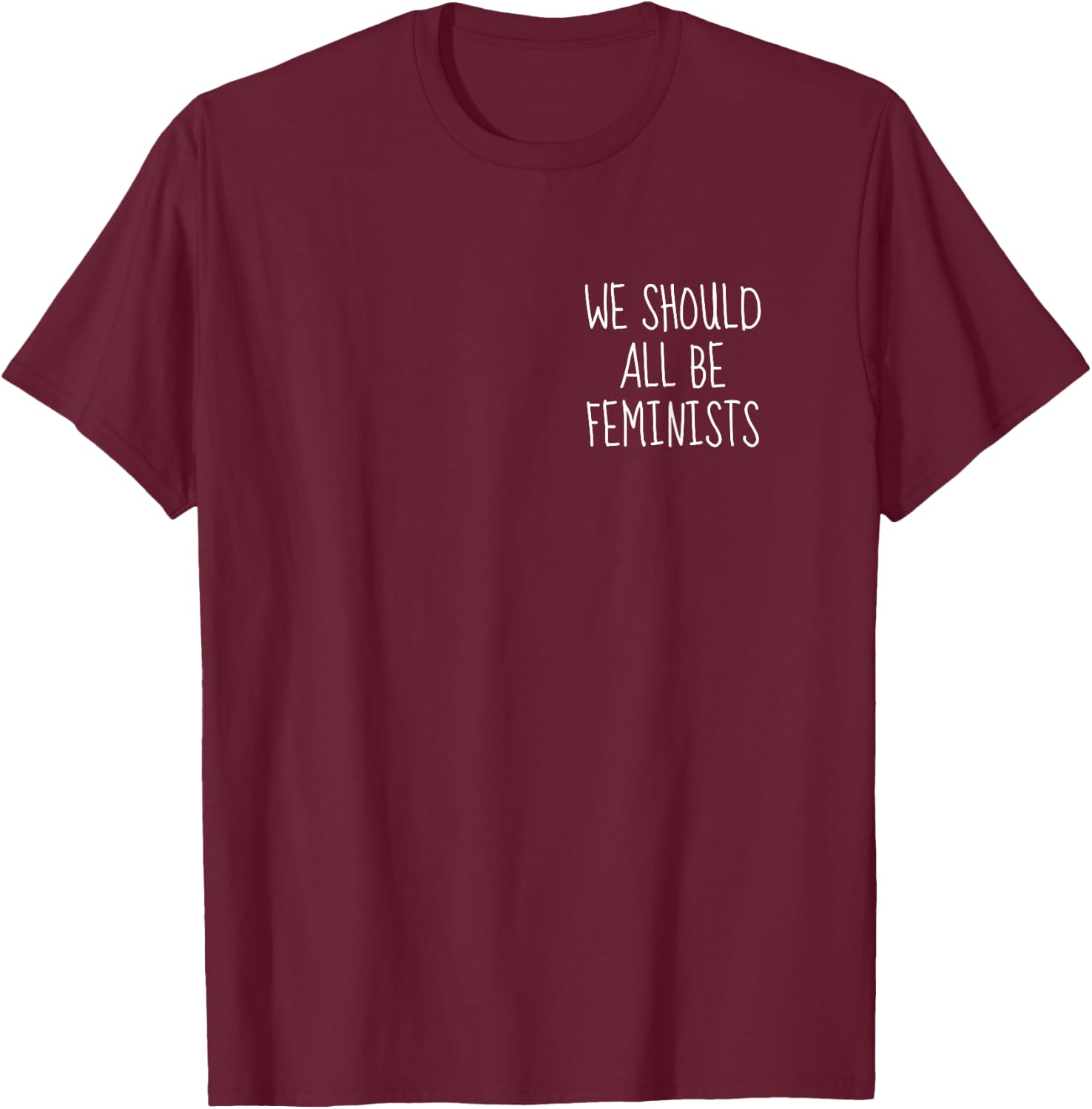 We Should All Be Feminist , black T-Shirt - T-Shirt | Maroon