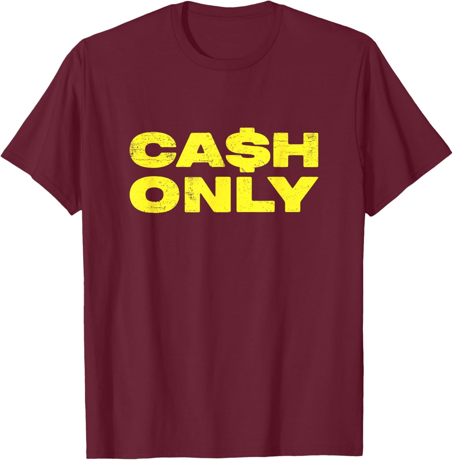 Cash Only T-Shirt - T-Shirt | Maroon