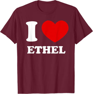 I Love Ethel I Heart Ethel Funny Ethel T-Shirt - T-Shirt | Maroon