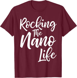 Rocking the Nano Life Shirt Funny Cute Proud Nana T-Shirt - T-Shirt | Maroon
