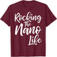Rocking the Nano Life Shirt Funny Cute Proud Nana T-Shirt - T-Shirt | Maroon