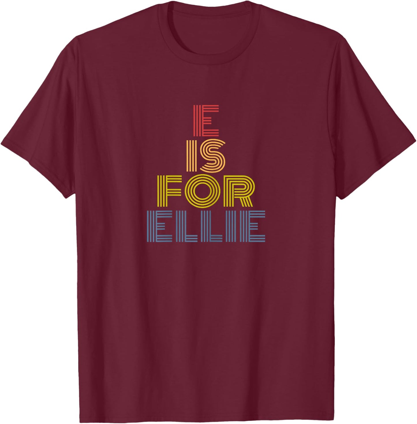 E Is For Ellie Retro Rainbow Letter E Name T-Shirt - T-Shirt | Maroon
