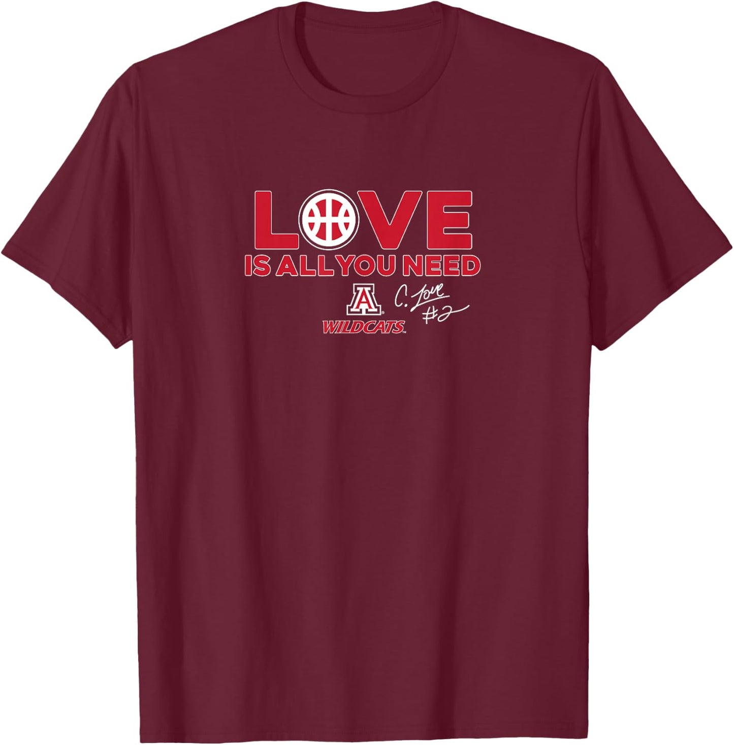 Caleb Love is All You Need - Arizona Wildcats Basketball T-Shirt - T-Shirt | Maroon