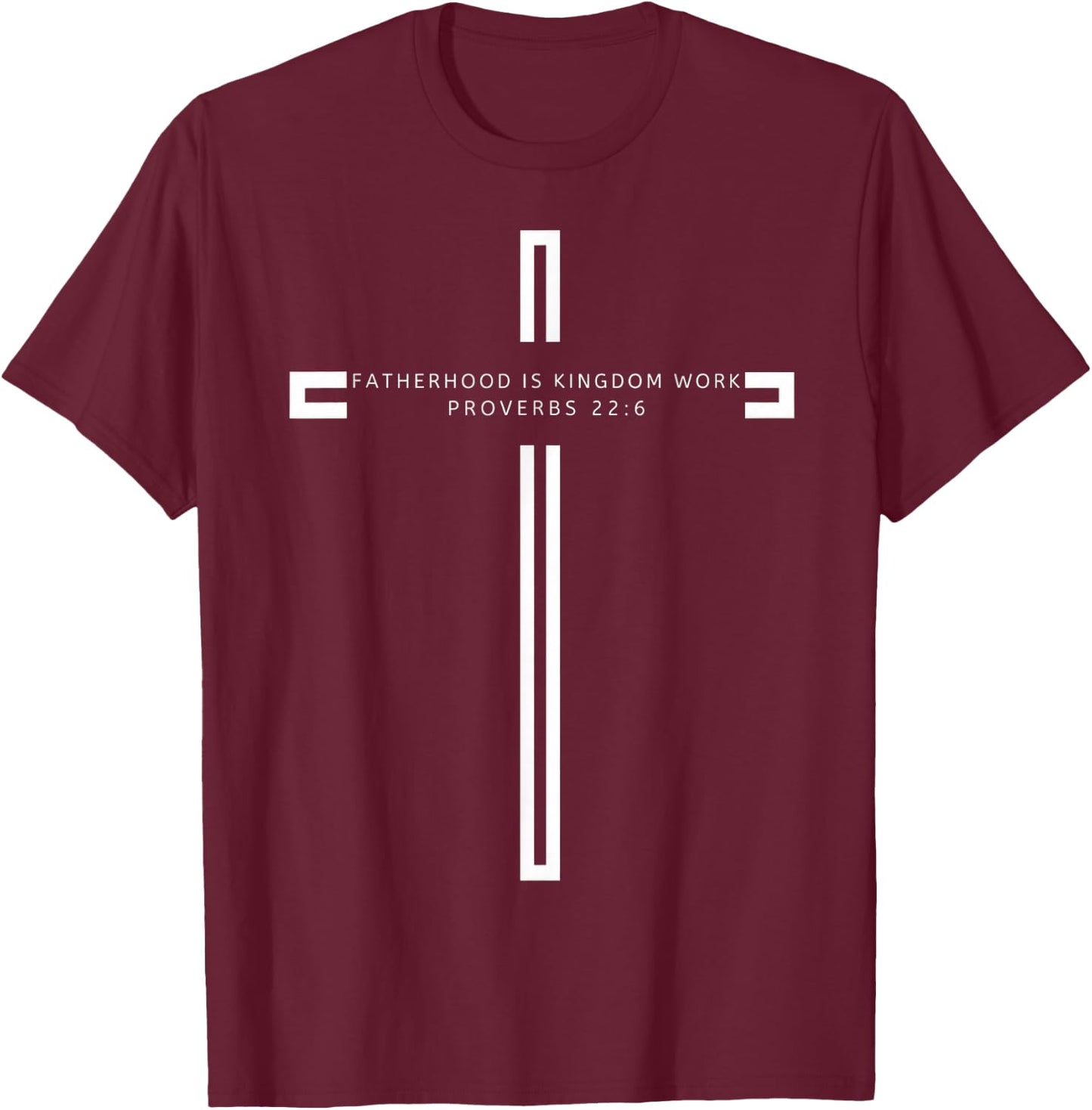 Fatherhood is Kingdom Work Christian Dad Men Father's Day T-Shirt - T-Shirt | Maroon
