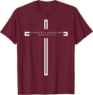 Fatherhood is Kingdom Work Christian Dad Men Father's Day T-Shirt - T-Shirt | Maroon
