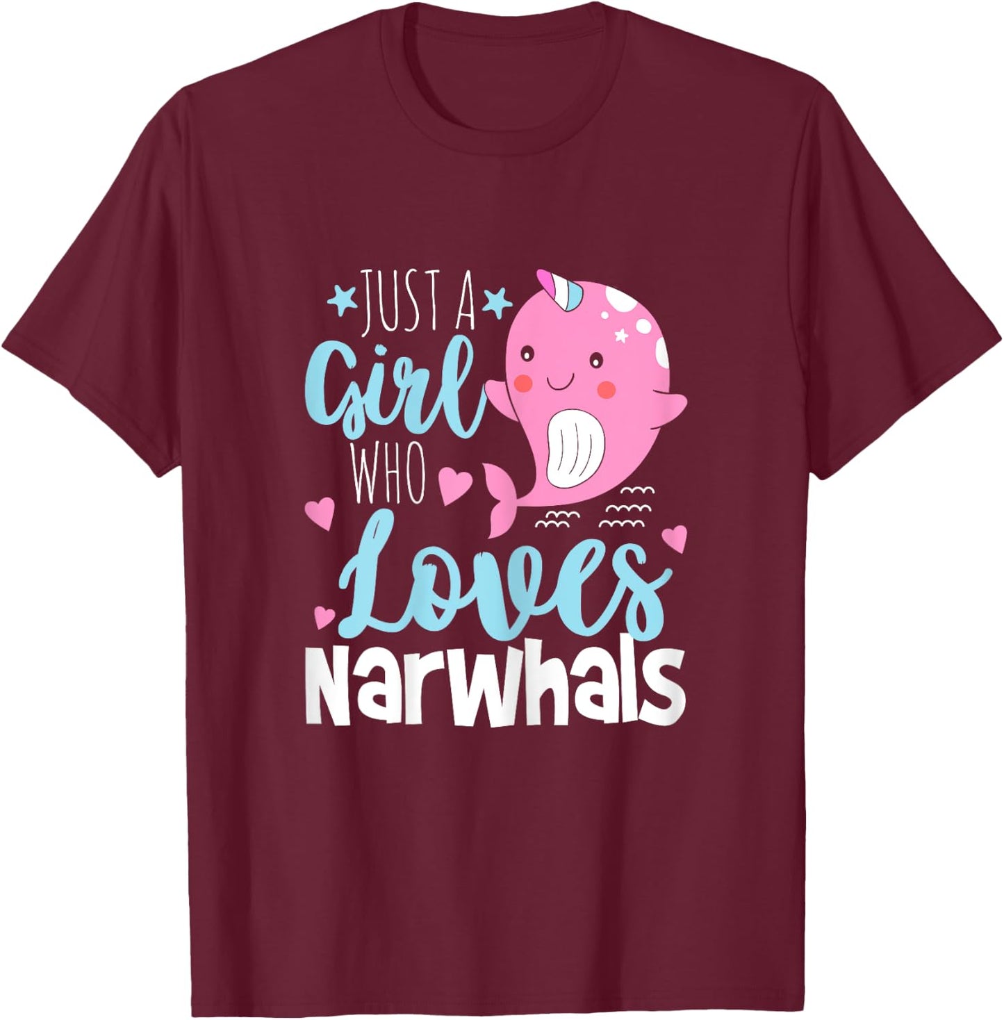 Just A Girl Who Loves Narwhals - Narwhal Marine Mammal Lover T-Shirt - T-Shirt | Maroon