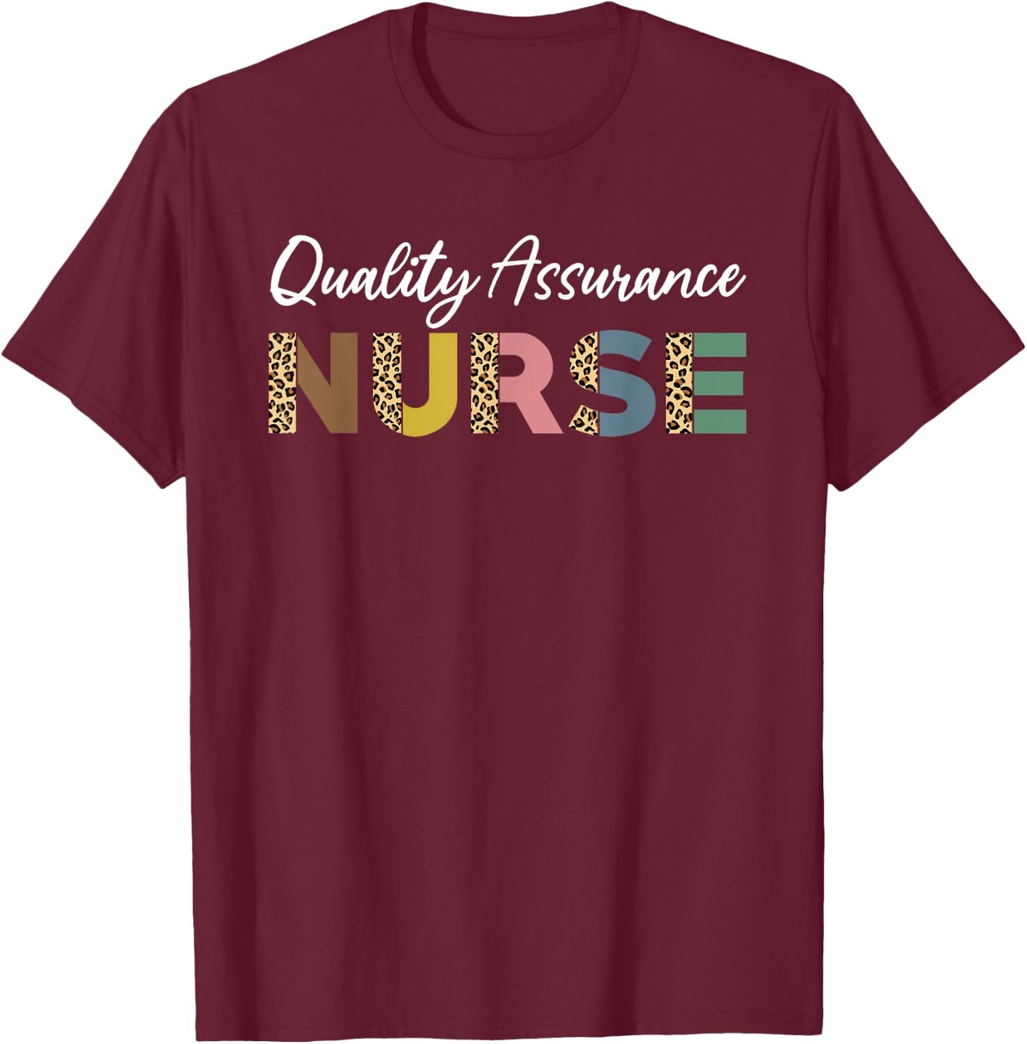 Quality Assurance Nurse Leopard Pattern QA Nurse Outfit T-Shirt - T-Shirt | Maroon
