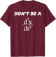 Don't Be A Jerk Funny Math Scholar Teacher Nerd T-Shirt - T-Shirt | Maroon