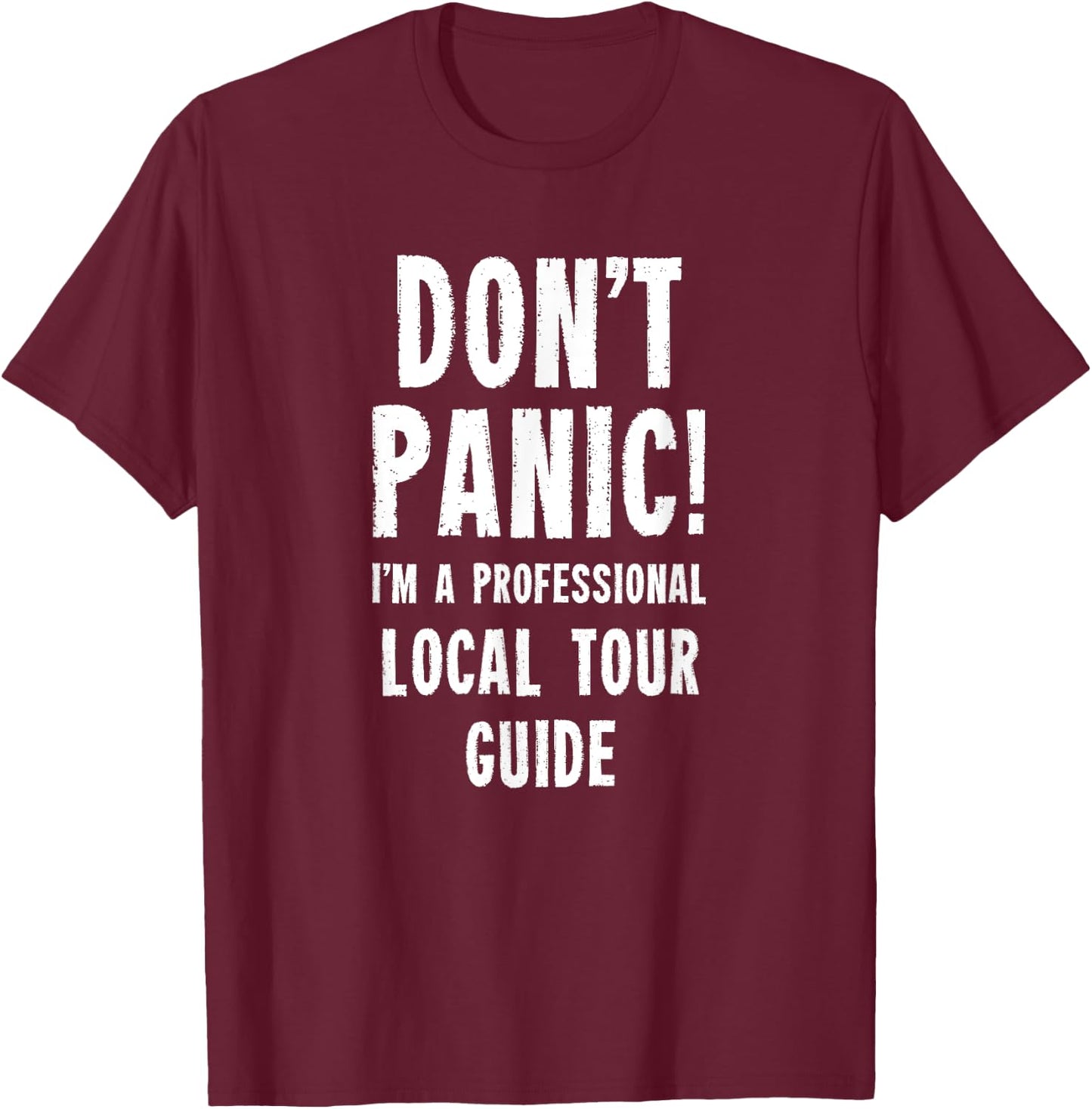 Local Tour Guide T-Shirt - T-Shirt | Maroon