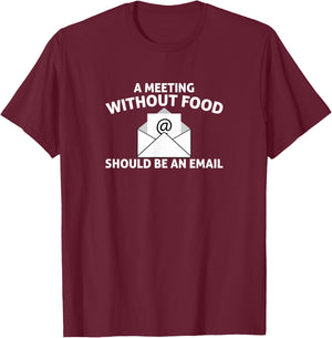 This Meeting Could Have Been An Email Protest Apparel T-Shirt - T-Shirt | Maroon
