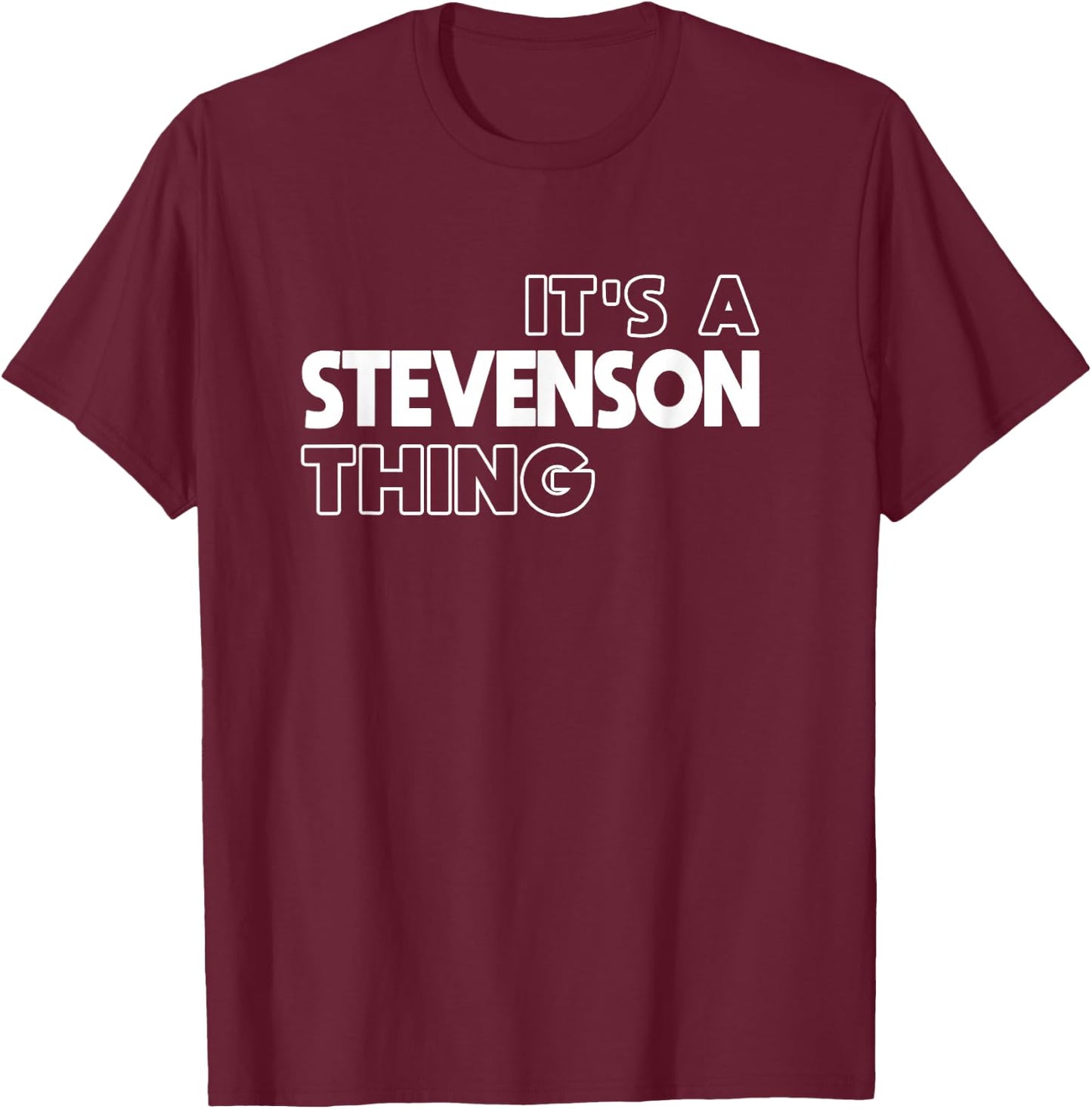 It's a Stevenson Thing You Wouldn't Understand - Stevenson T-Shirt - T-Shirt | Maroon