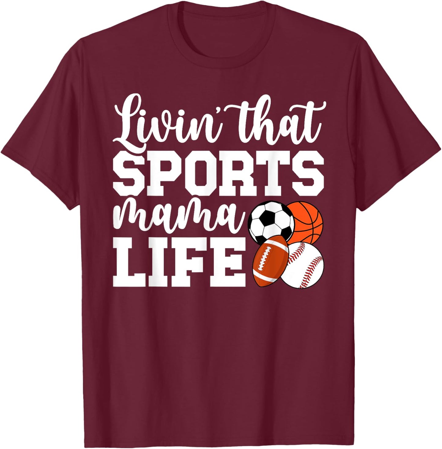 Sports Mama Life Sports Mom Sports Mother Sport Mom T-Shirt - T-Shirt | Maroon