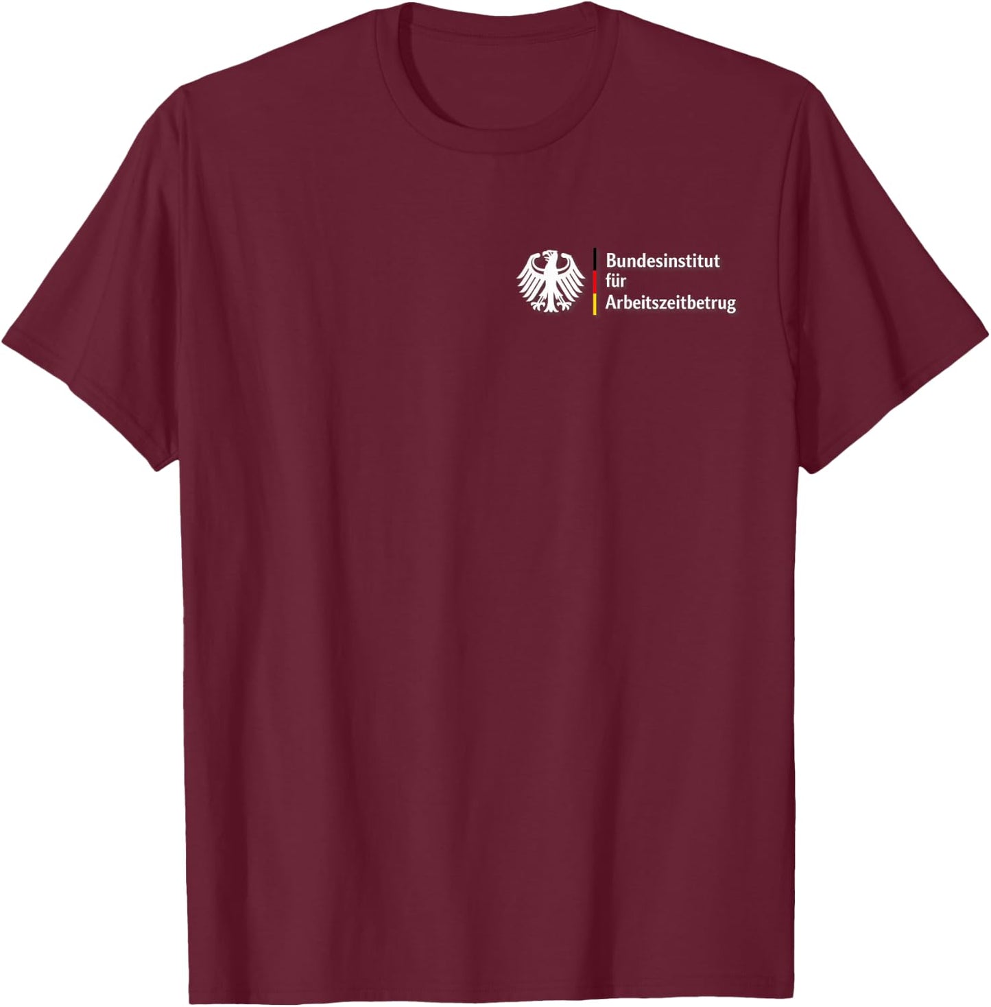 Bundesinstitut für Arbeitszeitbetrug – Lustiges Büro Spruch T-Shirt - T-Shirt | Maroon