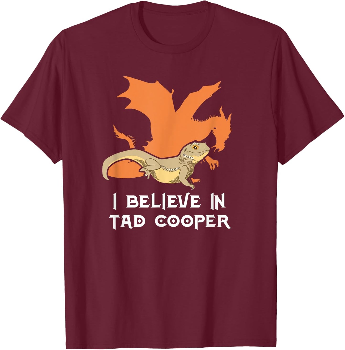 Funny - I Believe In Tad Cooper T-Shirt - T-Shirt | Maroon