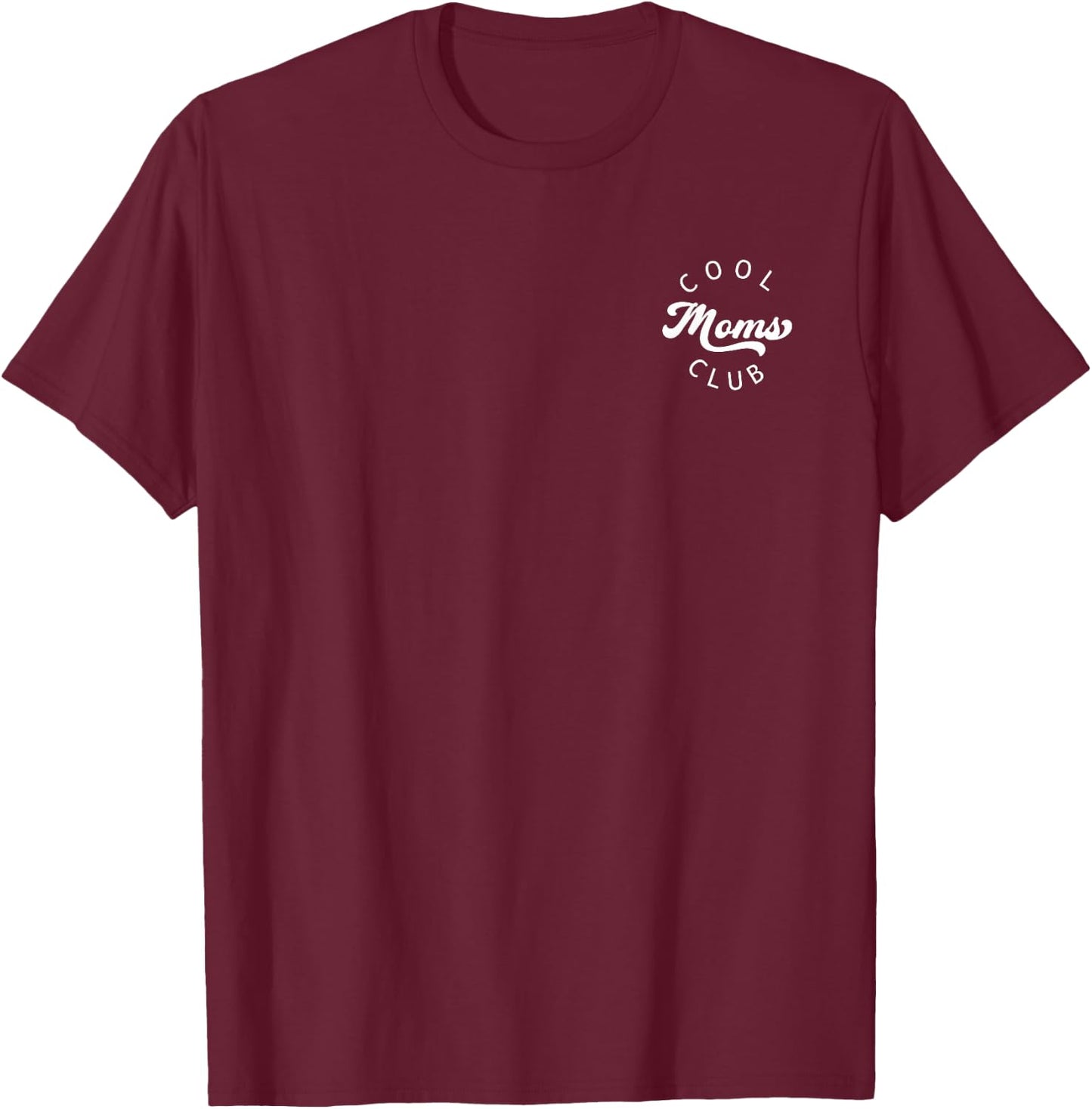 Funny Cool Moms Club Mother's Day Shirt New Mom T-Shirt - T-Shirt | Maroon