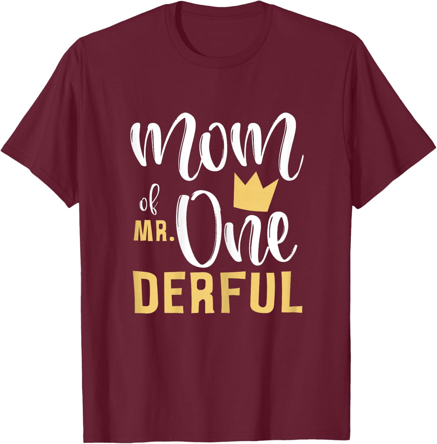 Mom of Mr Onederful 1st Birthday First One-Derful Matching T-Shirt - T-Shirt | Maroon