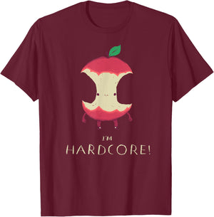 I'm Hardcore!, Apple-core Hardcore , Pun Shirt T-Shirt - T-Shirt | Maroon