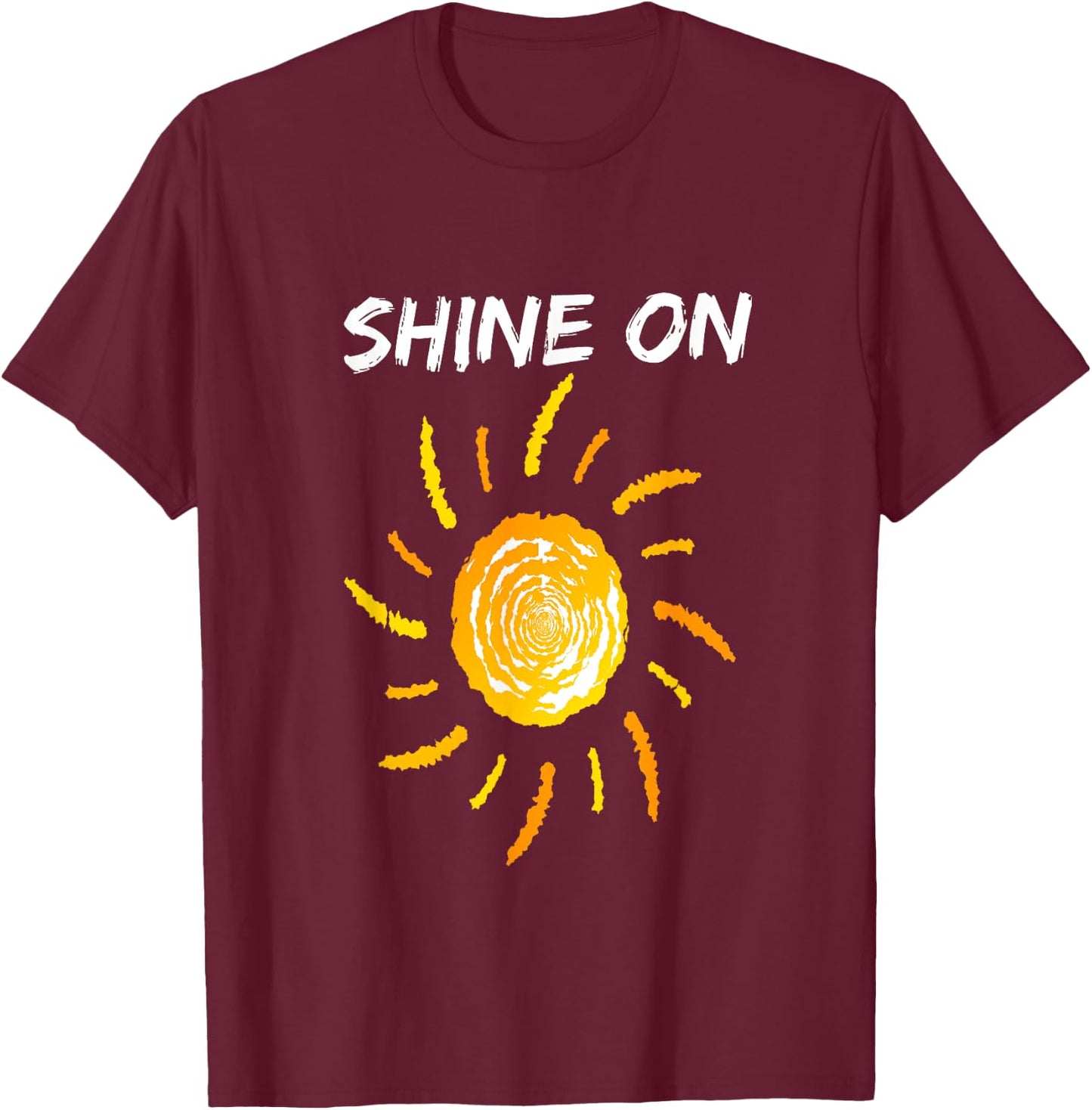 Shine On With Sun Inspiration Shirt T-Shirt - T-Shirt | Maroon