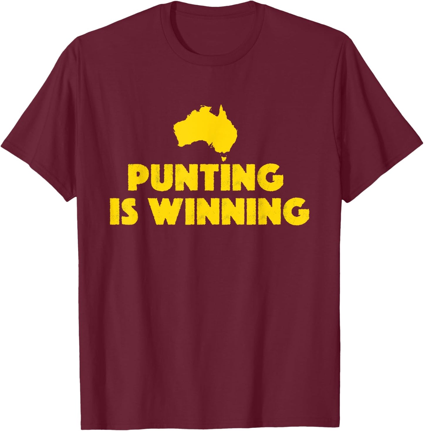 Punting Is Winning T-Shirt - T-Shirt | Maroon