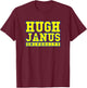 Hugh Janus University Prank Pun Sarcastic Funny Shirts T-Shirt - T-Shirt | Maroon