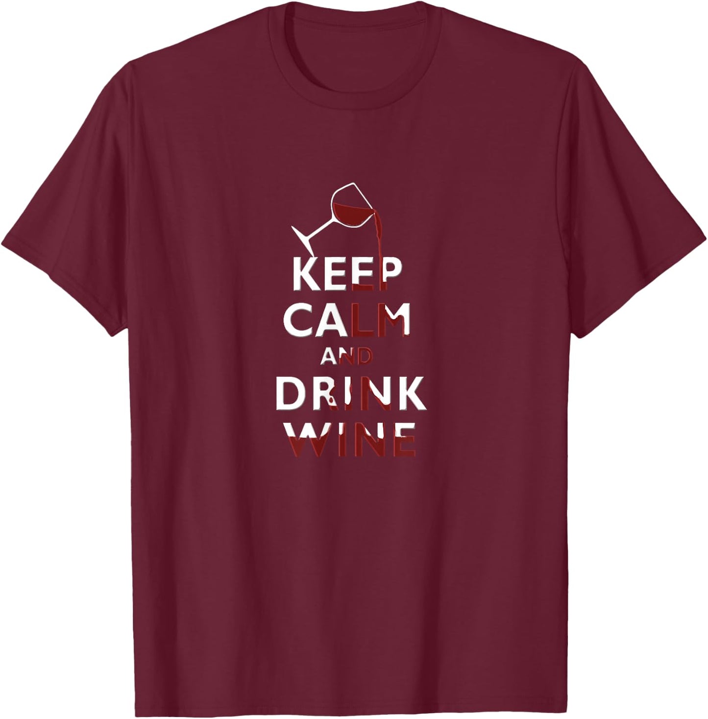 Keep Calm and Drink Wine Red Wine Lover Wine Drinking T-Shirt - T-Shirt | Maroon